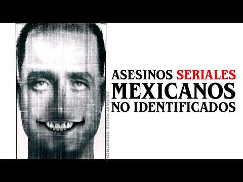 5 ASESINOS seriales MEXICANOS que no han sido IDENTIFICADOS | MundoCreepy