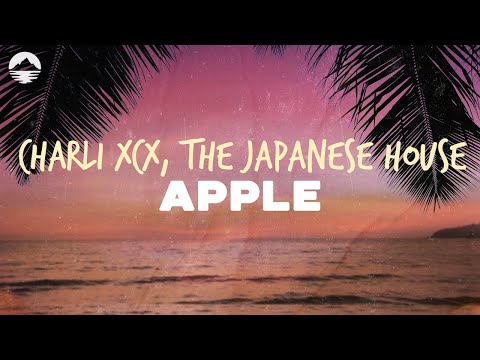 Charli XCX - Apple featuring the japanese house | Lyrics