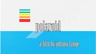 Polaroid A Short By Johnny Lange
