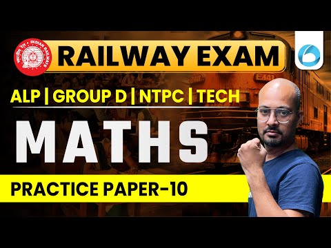 Railway Maths Practice Papers | ALP, NTPC, Group D & TECH | Railway Maths Practice Set | Paper - 10