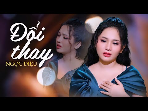 Đổi Thay - Ngọc Diệu | 4K MV Official