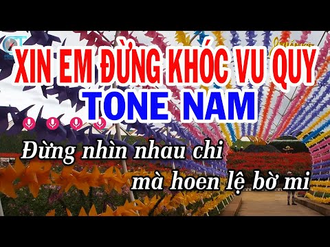 Karaoke Xin Em Đừng Khóc Vu Quy Tone Nam ( Am ) Nhạc Sống Tuấn Kiệt