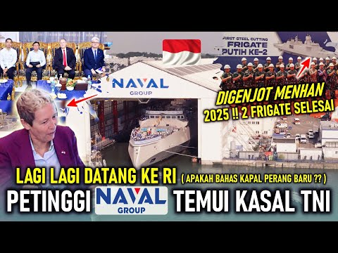 LAGI PETINGGI NAVAL GROUP DATANGI KSAL TNI AL, MENHAN RI GENJOT PT PAL 2025 2 FRIGATE SUDAH SELESAI