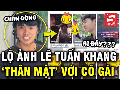 Loạt ảnh, clip Lê Tuấn Khang thân mật với 1 cô gái đang lan truyền chóng mặt: Chính chủ lên tiếng!