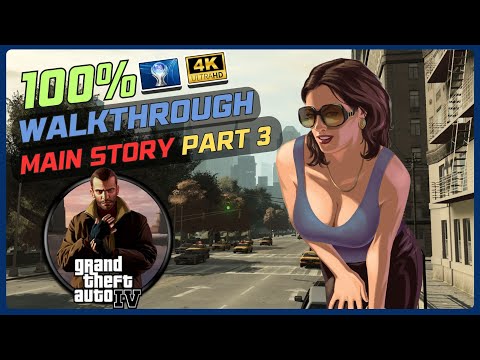 GTA IV 100% Walkthrough & Guide [Main Story Part 3] W/Mods