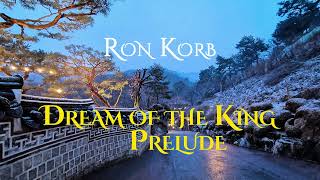 Dream Of The King Prelude - Ron Korb