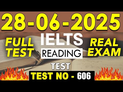 IELTS Reading Test 2025 with Answers | 28.06.2025 | Test No - 606