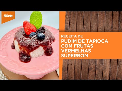 Terça na Cozinha: Proteínas Superbom -  Pudim de tapioca com frutas vermelhas (24/06/25)