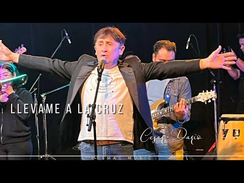 Cesar Darío - Llévame a la Cruz