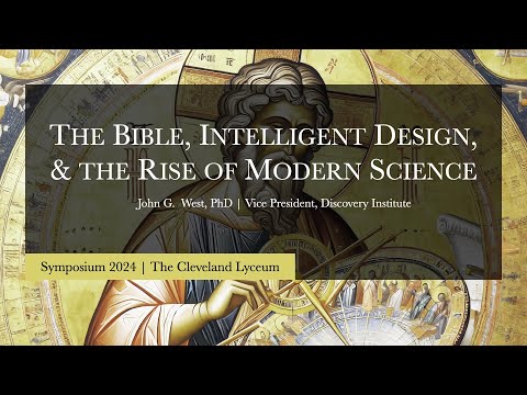 The Bible, Intelligent Design, and the Rise of Modern Science