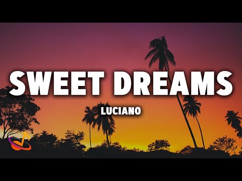 LUCIANO - SWEET DREAMS [Lyrics]