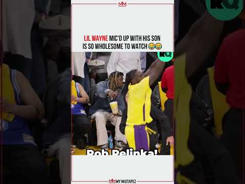 Lil Wayne mic'd up with his son watching Lakers game is so wholesome to watch ??