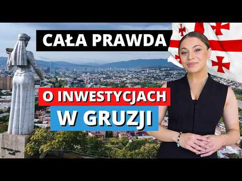 Zanim zainwestujesz w GRUZJI obejrzyj ten film! Czy inwestowanie w Gruzji jeszcze się opłaca?
