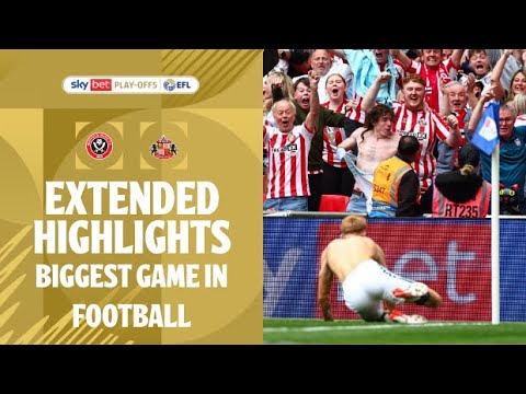 LAST GASP! | Sheffield United v Sunderland Play-Off Final extended highlights