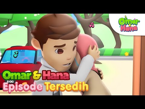 Omar & Hana Episode Tersedih 😓😭😓