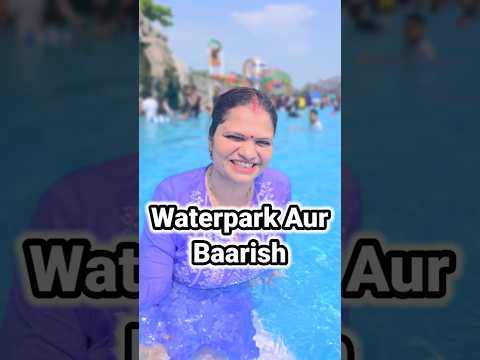 Waterpark aur baarish ๐ง๏ธ #kktvibes #ytshorts #waterpark