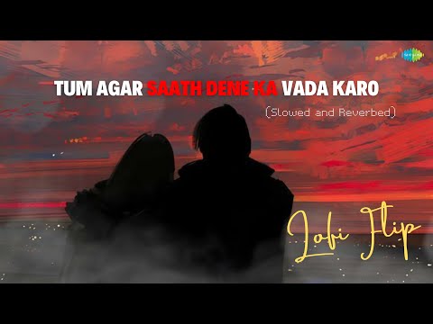 Tum Agar Saath Dene Ka Vada Karo (Lofi Flip) | Omkar Vishwakarma | Mahendra | Hamraaz