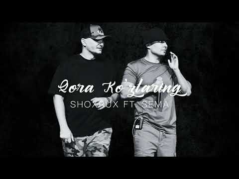 SHOXRUX FT.SEMA - QORA KO’ZLARING (music version)