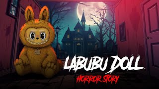 Labubu Doll Horror Story | Horror Stories in Hindi | सच्ची कहानी | KM E307🔥🔥🔥