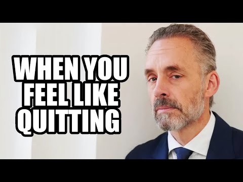 WHEN YOU FEEL LIKE QUITTING - Jordan Peterson (Motivational Speech)