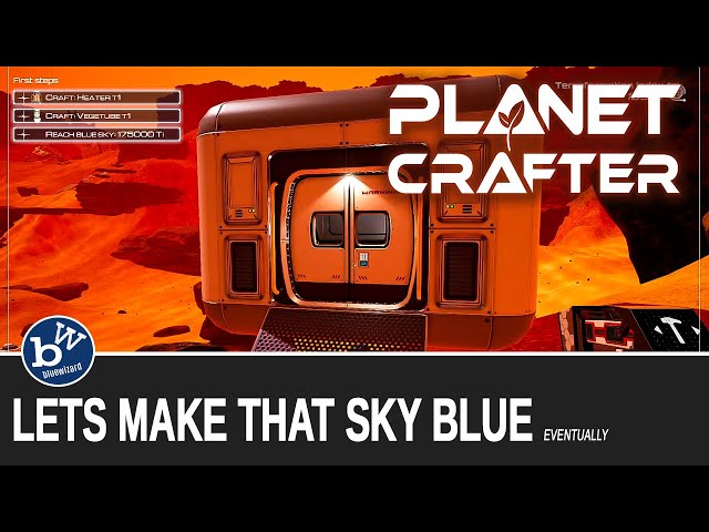 Lets (eventually) Make The Sky Blue - Planet Crafter - A survival  game where you terraform a plant