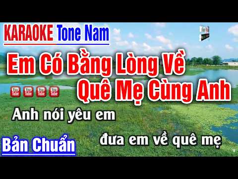 Em Có Bằng Lòng Về Với Quê Anh Karaoke Tone Nam ( Bản Chuẩn ) – Nhạc Sống Thanh Ngân