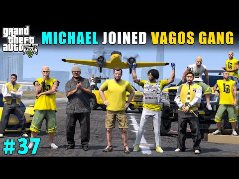 MICHAEL JOINING VAGOS GANG | GTA 5 GAMEPLAY #37 | GTA V