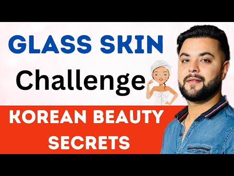 7 Days Glass Skin Challenge: 5 Korean Beauty Secrets