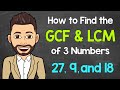 Finding GCF and LCM of Three Numbers