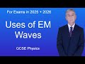 Properties and Uses of Electromagnetic Waves