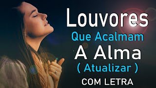 Louvores de Adoração 2025 - As Melhores Músicas Gospel Mais Tocadas - Top Gospel, Hinos Evangélicos