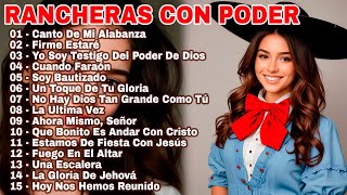 Canto de mi alabanza | 1UNA HORA DE RANCHERAS CRISTIANAS PENTECOSTALES