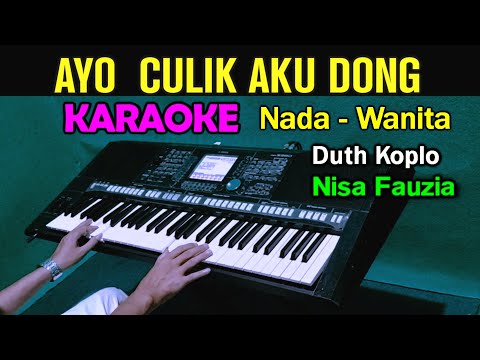 Ayo Sayang Culik Aku Dong - KARAOKE Nada Wanita | Nisa Fauzia || Koplo