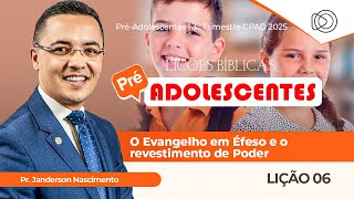 EBD Lição 6 O Evangelho em Éfeso e o Revestimento de Poder  - Aula dos Pré-Adolescentes CPAD