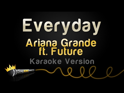 Ariana Grande ft. Future – Everyday (Karaoke Version)