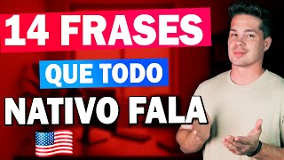 14 frases curtinhas em inglês - TODO NATIVO FALA!