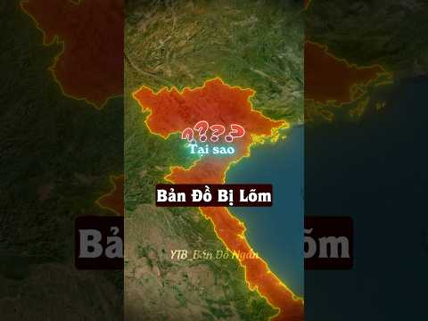 Tại Sao Bản Đồ Việt Nam Bị Lõm 1 góc Lớn ở Phía Bắc? #khamphathegioi #bando #shorts #history #lichsu
