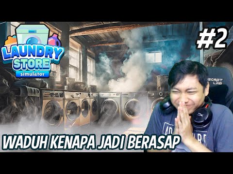 CUSTOMER KEMEBUL KELUK KURANG ASEM  | LAUNDRY STORE SIMULATOR #2 INDONESIA