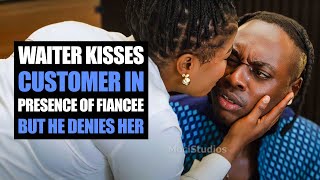 Waiter Kisses Customer In Presence Of Fiancée, But He Denies Her | Moci Studios