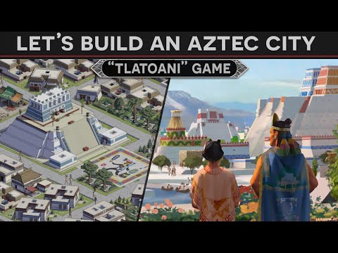 Let's Build an Aztec City! - Tlatoani Gameplay