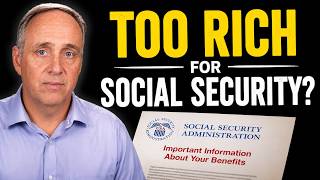 Could You Soon Be "Too Rich" to Get Social Security?