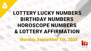 September 7th 2026 - Lottery Lucky Numbers, Birthday Numbers, Horoscope Numbers