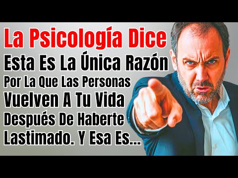 Esta Es La úNica Razón Por La Que Las Personas Vuelven A Tu Vida Después De Haberte Lastimado