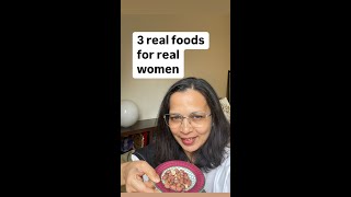 3 real foods for real women
