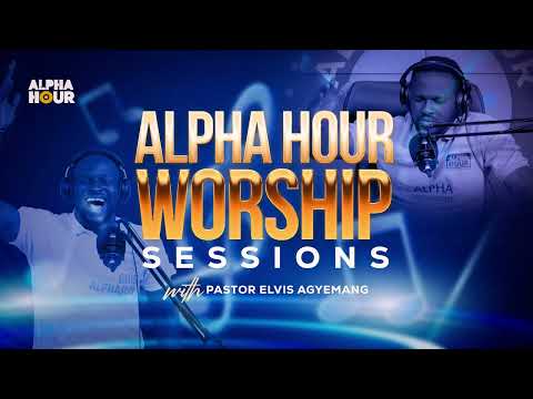 5 Hours Nonstop Worship & Praise With Pastor Elvis On Alpha Hour