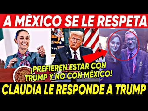 HACE MINUTOS ¡CLAUDIA LE RESPONDE A TRUMP! LILLY TELLEZ Y SALINAS PLIEGO APOYAN A USA