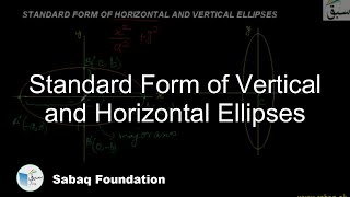 Standard Form of Vertical and Horizontal Ellipses