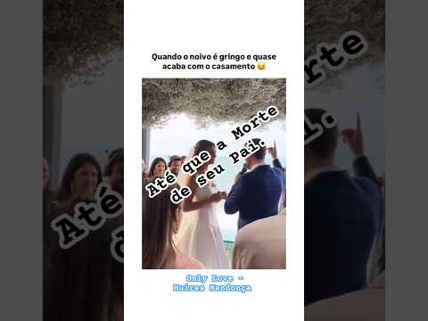 Até que a morte do seu pai... Ops 🤭😄#gringo #comedia #falouerrado #noivo #wedding