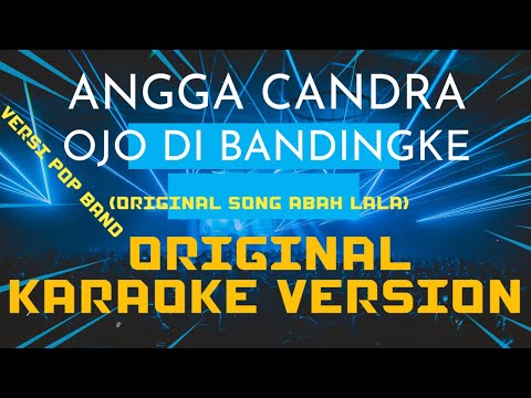 Angga Candra – Ojo Di Bandingke Karaoke