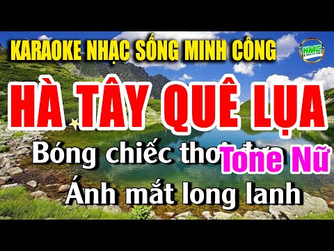 HÀ TẤY QUÊ LỤA KARAOKE TONE NỮ HAY NHẤT – DỄ HÁT NHẤT